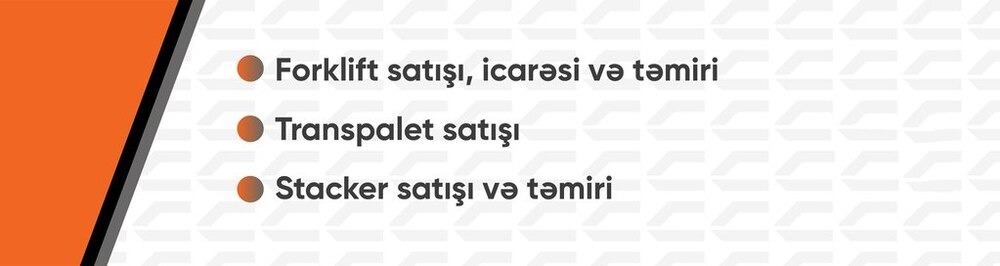 Çəngəlli yükləyicilər, transplet və stacker-lərin satışı, icarəsi, təmiri və ehtiyat hissələri